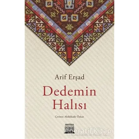 Dedemin Halısı - Arif Erşad - Anatolia Kitap