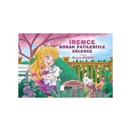 İremce - Sokak Patileriyle Eğlence - Burcu Duman - Parya Kitap