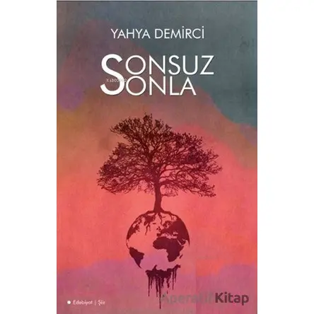 Sonsuz Sonla - Yahya Demirci - Morena Yayınevi