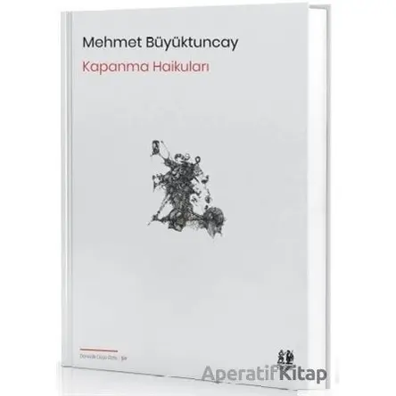 Kapanma Haikuları - Mehmet Büyüktuncay - Pikaresk Yayınevi