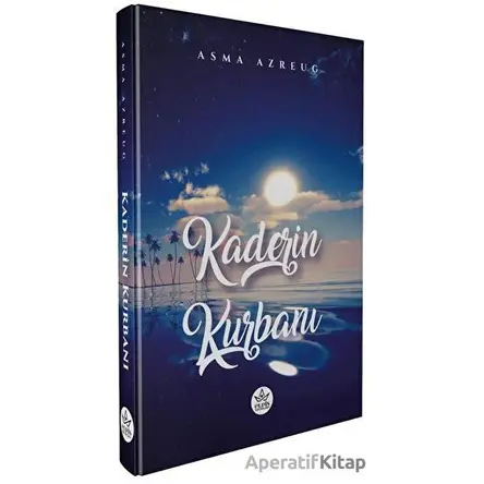 Kaderin Kurbanı - Asma Azreug - Elpis Yayınları