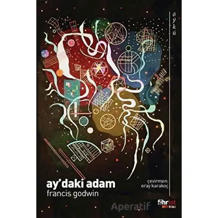 Aydaki Adam - Francis Godwin - Fihrist Kitap