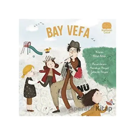Bay Vefa - Hülya Köşk - Karavan Çocuk Yayınları