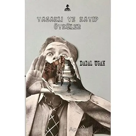 Sakıncalı ve Kayıp Öyküler - Dadal Ugan - İmgenin Çocukları Yayınevi