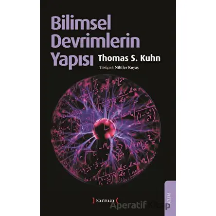 Bilimsel Devrimlerin Yapısı - Thomas S. Kuhn - Kırmızı Yayınları