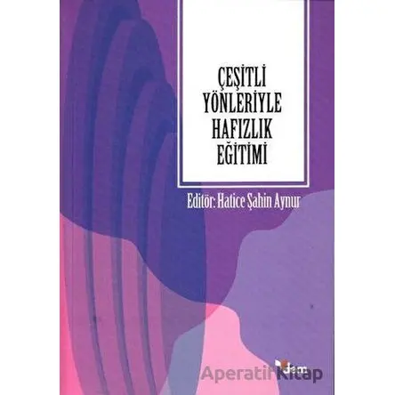 Çeşitli Yönleriyle Hafızlık Eğitimi - Emine Şahin Aynur - Dem Yayınları