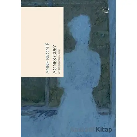 Agnes Grey - Anne Bronte - Yedi Yayınları
