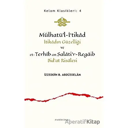 Mülhatü’l-İ‘tikad İtikadın Güzelliği ve et-Terhib an Salatir-Regaib Bidat Risalesi