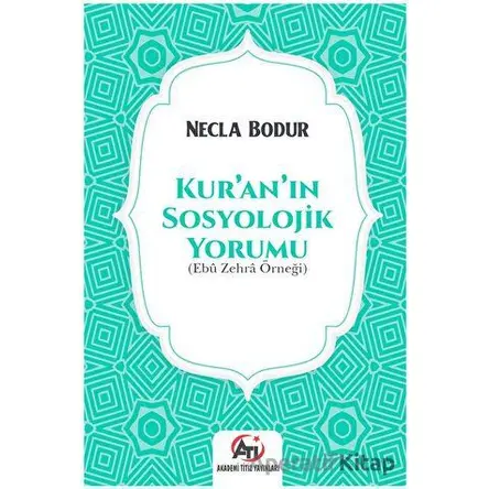 Kuranın Sosyolojik Yorumu - Necla Bodur - Akademi Titiz Yayınları