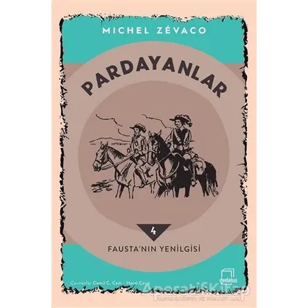 Pardayanlar 4 - Fausta’nın Yenilgisi - Michel Zevaco - Dedalus Kitap