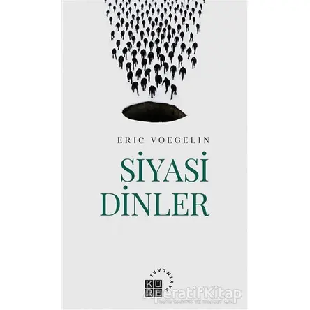 Siyasi Dinler - Eric Voegelin - Küre Yayınları