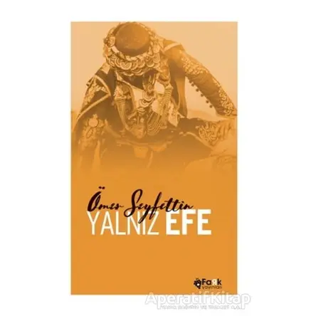 Yalnız Efe - Ömer Seyfettin - Fark Yayınları