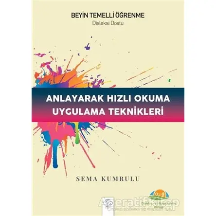 Anlayarak Hızlı Okuma Uygulama Teknikleri - Sema Kumrulu - Post Yayınevi