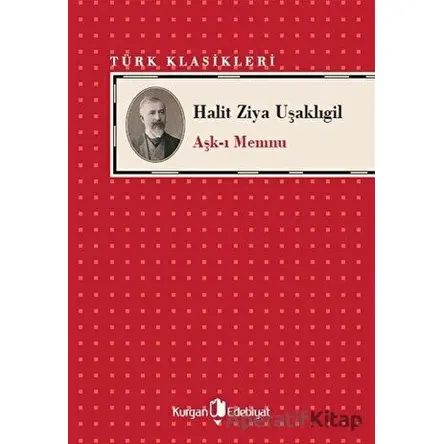 Aşk-ı Memnu - Halit Ziya Uşaklıgil - Kurgan Edebiyat