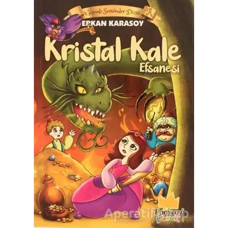Gizemli Serüvenler Dizisi A: Kristal Kale Efsanesi - Erkan Karasoy - Pamiray Yayınları