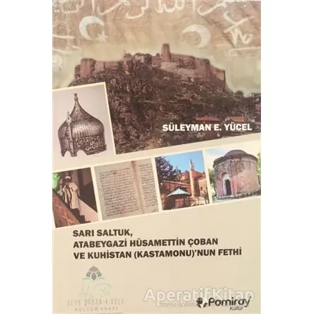 Sarı Saltuk, Atabeygazi Hüsamettin Çoban ve Kuhistan (Kastamonu)nun Fethi