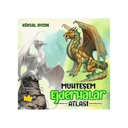 Muhteşem Ejderhalar Atlası - Köksal Aydın - Pamiray Yayınları