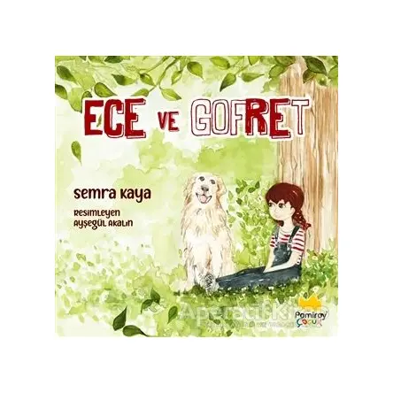 Ece ve Gofret - Semra Kaya - Pamiray Yayınları