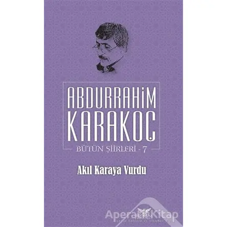 Akıl Karaya Vurdu - Abdurrahim Karakoç - Altınordu Yayınları
