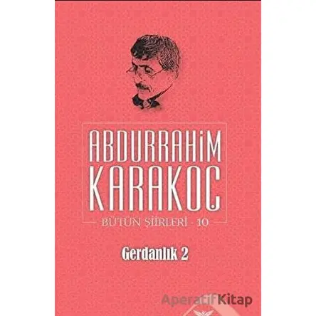 Gerdanlık 2 - Abdurrahim Karakoç - Altınordu Yayınları