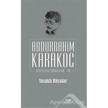 Yasaklı Rüyalar - Abdurrahim Karakoç - Altınordu Yayınları