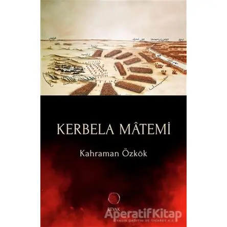 Kerbela Matemi - Kahraman Özkök - Revak Kitabevi