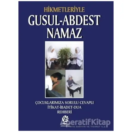 Hikmetleriyle Gusul - Abdest - Namaz - Cahide Başpehlivan - Gonca Yayınevi