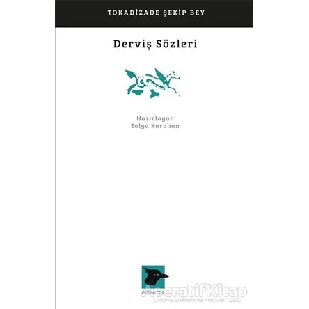 Derviş Sözleri - Tokadizade Şekip Bey - Alakarga Sanat Yayınları