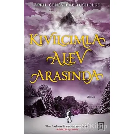 Kıvılcımla Alev Arasında - April Genevieve Tucholke - Parodi Yayınları