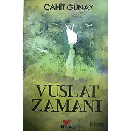 Vuslat Zamanı - Cahit Günay - Efsus Yayınları