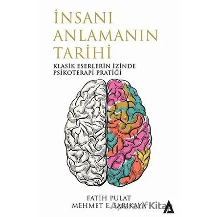 İnsanı Anlamanın Tarihi - Fatih Pulat - Kanon Kitap