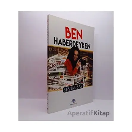 Ben Haberdeyken - Sevim Say - Mavi Nefes Yayınları