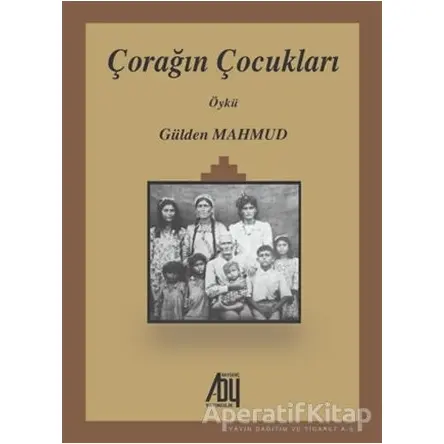 Çorağın Çocukları - Gülden Mahmud - Baygenç Yayıncılık