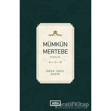 Mümkün Mertebe - Ömer İdris Akdin - Vadi Yayınları