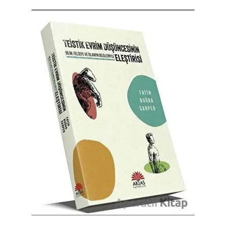 Teistik Evrim Düşüncesinin Eleştirisi - Fatih Buğra Erdem - Aktaş Yayıncılık