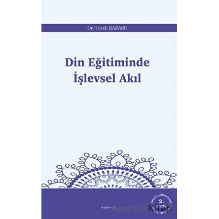 Din Eğitiminde İşlevsel Akıl - Teceli Karasu - Araştırma Yayınları