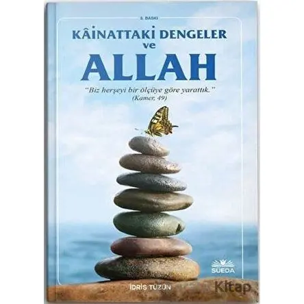 Kainattaki Ölçüler Dengeler ve Hz. Allah - İdris Tüzün - Süeda Basım Yayın