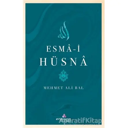 Esma-i Hüsna - Mehmet Ali Bal - Erguvan Yayınevi