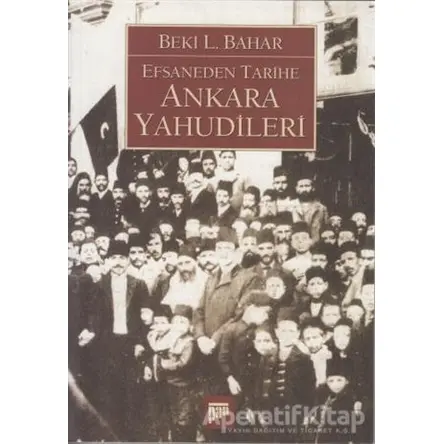 Efsaneden Tarihe Ankara Yahudileri - Beki L. Bahar - Pan Yayıncılık