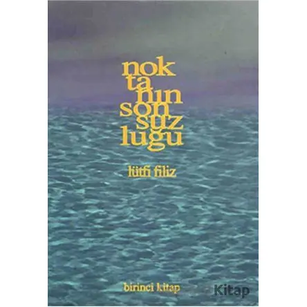 Noktanın Sonsuzluğu Birinci Kitap - Lütfi Filiz - Pan Yayıncılık