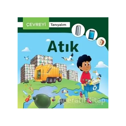 Çevreyi Tanıyalım - Atık - Kolektif - Pan Yayıncılık