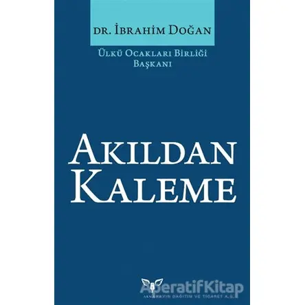 Akıldan Kaleme - İbrahim Doğan - Armada Yayınevi