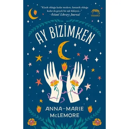 Ay Bizimken - Anna-Marie McLemore - Yabancı Yayınları
