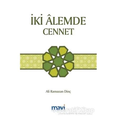 İki Alemde Cennet - Ali Ramazan Dinç - Mavi Yayıncılık