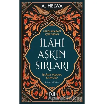 İlahi Aşkın Sırları - İslam’ı Yaşama Kılavuzu - A. Helwa - Nefes Yayıncılık