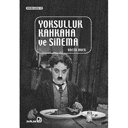 Yoksulluk Kahkaha ve Sinema - Hacer Aker - Bağlam Yayınları