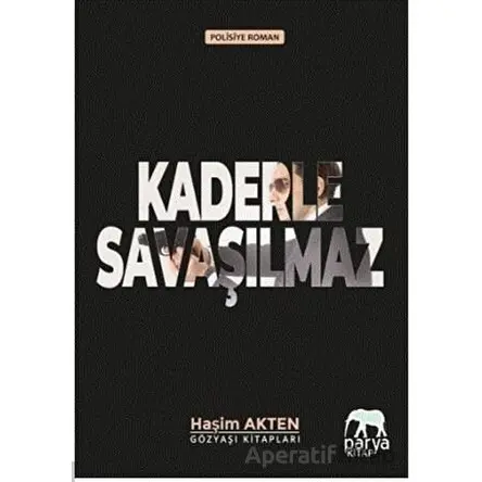 Kaderle Savaşılmaz - Haşim Akten - Parya Kitap