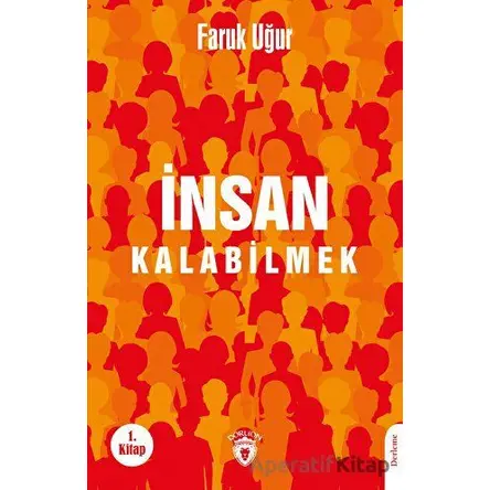 İnsan Kalabilmek - Faruk Uğur - Dorlion Yayınları