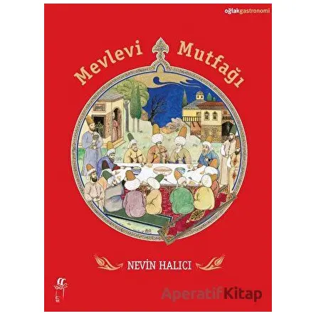Mevlevi Mutfağı - Nevin Halıcı - Oğlak Yayıncılık