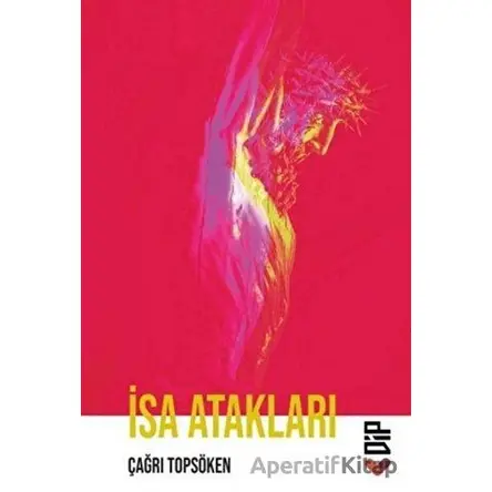 İsa Atakları - Çağrı Topsöken - Klaros Yayınları